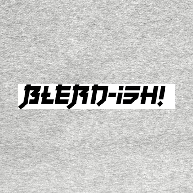 Blerd-ish!2 by Blerd.ish